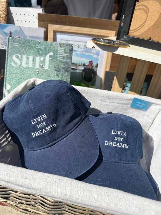 Livin not dreamin cap